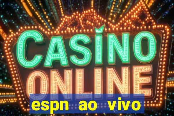 espn ao vivo online gratis